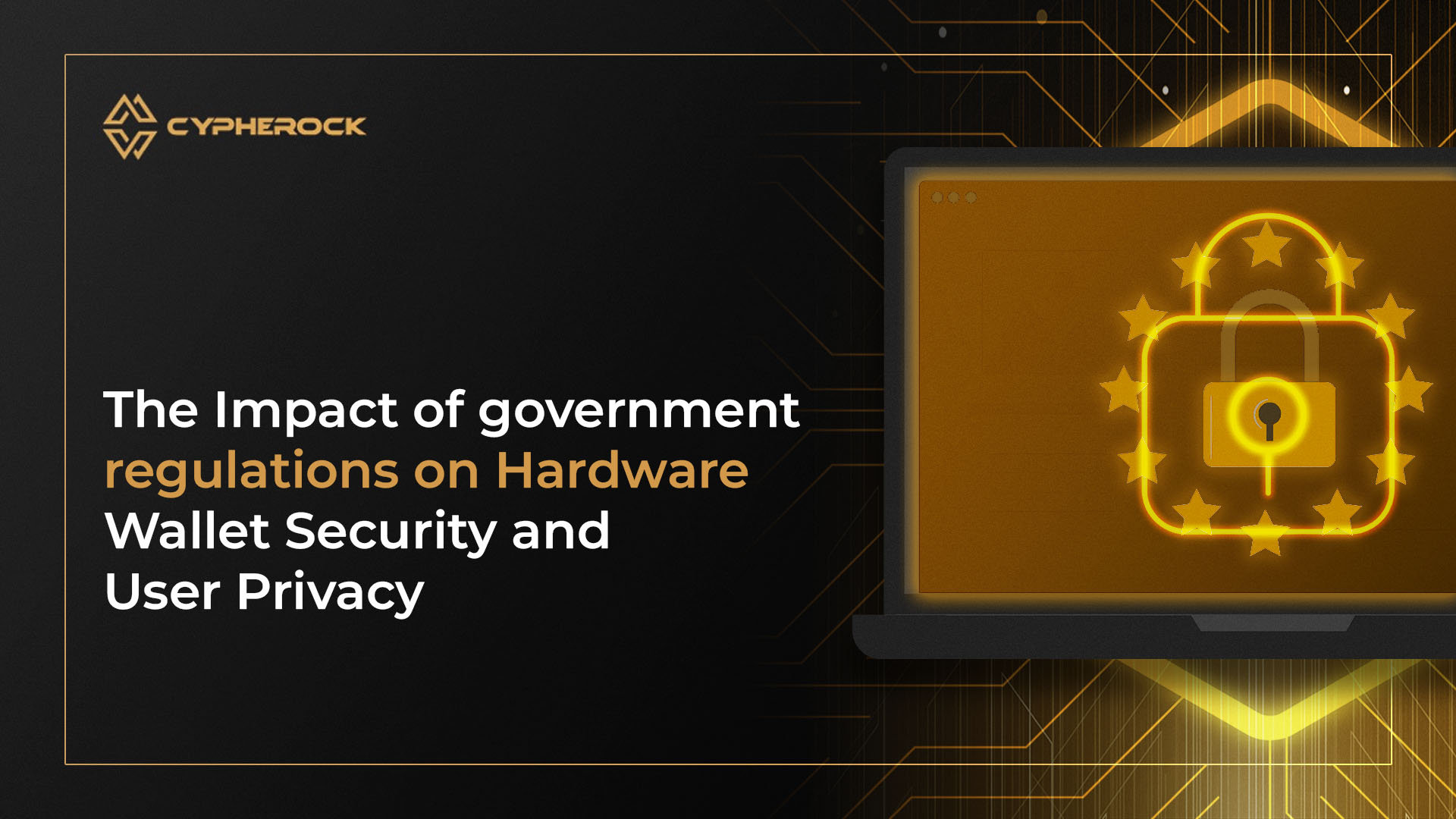 Hero image for The Impact of Government Regulations on Hardware Wallet Security and User Privacy